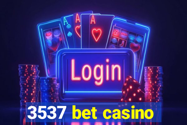 3537 bet casino